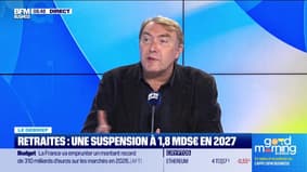 Le débrief de l'actu : Retraites, une suspension à 1,8 milliard d'euros en 2027 - 15/10