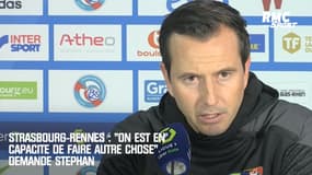 Strasbourg-Rennes : "On est en capacité de faire autre chose" demande Stéphan