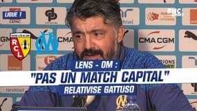 Lens - OM : "Pas un match capital" relativise Gattuso