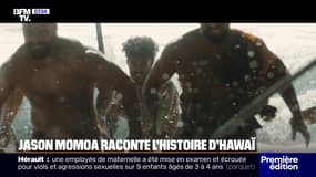 Dans "Chief of War", Jason Momoa raconte l'histoire d'Hawaï, son île d'origine