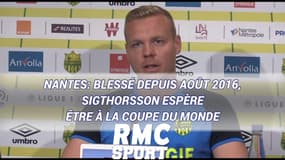 Nantes: Blessé depuis août 2016, Sigthorsson espère être à la Coupe du monde