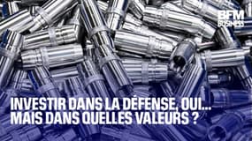  Investir dans la défense, oui... mais dans quelles valeurs ? 