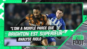 Brighton 1-0 OM : "L'OM a morflé parce que Brighton est supérieur" analyse Riolo
