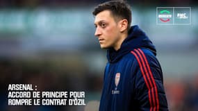 Arsenal : Accord de principe pour rompre le contrat d'Özil 