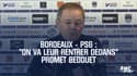 Bordeaux - PSG : "On va leur rentrer dedans" promet Bedouet