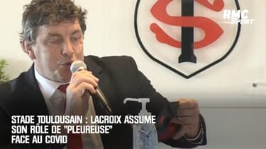 Stade Toulousain : Lacroix assume son rôle de "pleureuse" face au Covid
