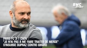 Paris FC 3-1 Caen : "Je n'ai pas à me faire traiter de merde" s'insurge Dupraz contre Girard
