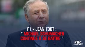 Jean Todt : "Michael Schumacher continue de se battre"
