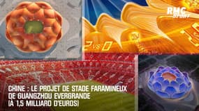 Chine : Le projet de stade faramineux de Guangzhou Evergrande (à 1,5 milliard d'euros)