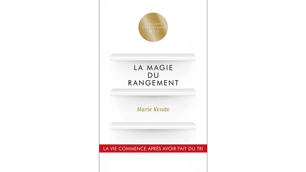 La Magie du rangement, Marie Kondo, First éditions, 17,95 euros. La Magie du rangement, Marie Kondo, First éditions, 17,95 euros.
