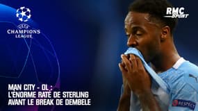 Man City - OL : L'énorme raté de Sterling avant le break de Dembele