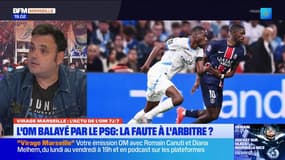 Virage Marseille: l'arbitrage coupable de la défaite marseillaise face au PSG ?