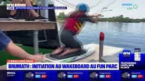 C beau chez nous: on a testé pour vous le wakeboard au Fun parc de Brumath 