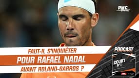 Faut-il s'inquiéter pour Nadal avant Roland-Garros ? (Court Numéro 1)
