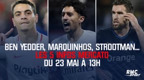 Ben Yedder, Marquinhos, Strootman... Les 5 infos mercato du 23 mai à 13h