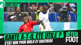 Euro 2024 : "avec du recul, Kanté a-t-il été utile ?" Riolo et Gautreau pas convaincus