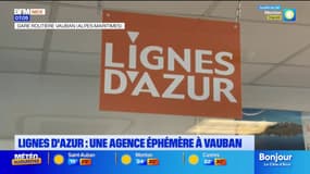Lignes d'Azur: une agence éphémère ouvre à Vauban