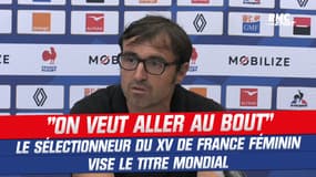 Rugby : "On veut aller au bout", le sélectionneur du XV de France féminin vise le titre mondial