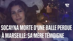 La mère de Socayna, morte à cause d’une balle perdue d’une fusillade à Marseille, témoigne  