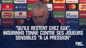 "Qu'ils restent chez eux", Mourinho tonne contre ses joueurs sensibles "à la pression"