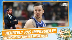 Basket : Un retour d'Heurtel avec les Bleus ? "Pas impossible" révèle Fauthoux