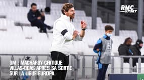 OM : MacHardy critique Villas-Boas après sa sortie sur la Ligue Europa