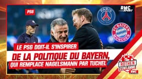 Le PSG doit-il s’inspirer de la politique du Bayern, qui remplace Nagelsmann par Tuchel
