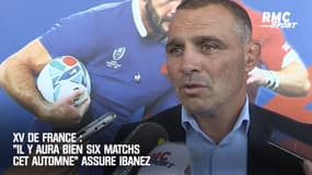 XV de France: "Il y aura bien six matchs (des Bleus) cet automne" assure Ibanez  