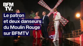 Le Moulin Rouge retrouve ses ailes: l'interview intégrale du patron et de deux danseurs du cabaret parisien 