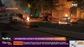 Un émeutier auteur d'un énorme incendie condamné