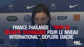 France-Thaïlande : "Trop de déchets techniques pour le niveau international", déplore Diacre
