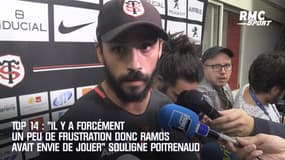 Top 14 : "Il y a forcément un peu de frustration donc Ramos avait envie de jouer" souligne Poitrenaud