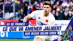 XV de France : Créatif, attaquant... ce que Jalibert va amener aux Bleus selon Cros