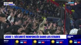 Ligue 1 : sécurité renforcée dans les stades