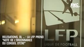 Relégations, OL ... : La LFP prend "note de l'ordonnance du Conseil d'Etat"