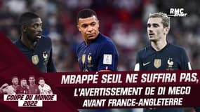 France - Angleterre : "Il faut un collectif, tu ne peux pas compter que sur Mbappé" prévient Di Meco