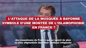 L'attaque de la mosquée de Bayonne symbole d'une montée de l'islamophobie en France ?