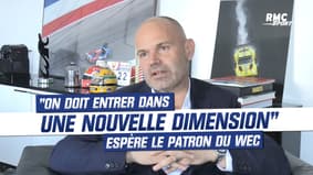 24h du Mans : "On doit entrer dans une nouvelle dimension"  préconise Frédéric Lequien, le patron du WEC