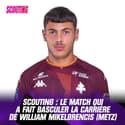 Metz : Le match qui a fait basculer la carrière du prometteur William Mikelbrencis (Scouting)