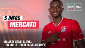 Kouassi, Sané, Gueye... Les 5 infos mercato du 1er juillet 2020 à la mi-journée