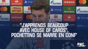 "J'apprends beaucoup avec House of Cards", Pochettino se marre en conf'