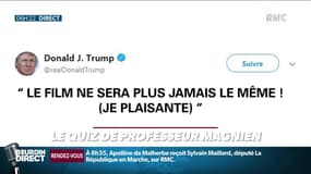 A propos de quel film Donald Trump a-t-il écrit "sans moi, le film ne sera plus jamais le même" ? ... Relevez le quiz du Président Magnien ! - 27/12