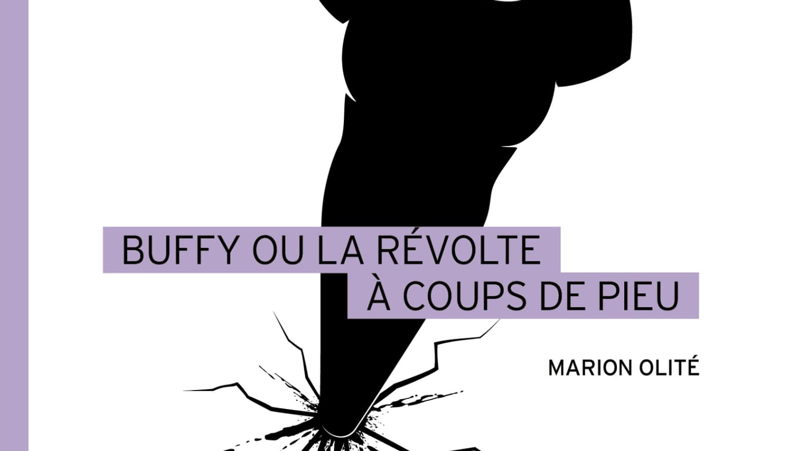 "Buffy ou la révolte à coups de pieu", de Marion Olité "Buffy ou la révolte à coups de pieu", de Marion Olité
