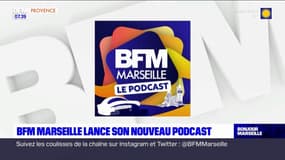 BFM Marseille Provence lance son nouveau podcast