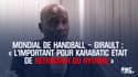 Mondial de Handball – Girault : « L’important pour Karabatic était de retrouver du rythme »