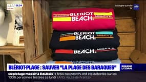 Blériot-Plage: "La plage des baraques", une marque de vêtements en soutien aux chalets voués à la destruction