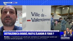 AstraZeneca: le médecin Jacques Franzoni, coordinateur du centre de vaccination de Valenciennes, estime qu'il y a "un problème d'informations et de pédagogie" au niveau de certains patients
