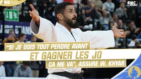 JO 2024 / Judo : “Si je dois tout perdre avant et gagner les JO ça me va”, assure W. Khyar