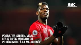 Pogba, Ter Stegen, Vidal… Les 5 infos mercato du 28 décembre à la mi-journée