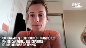 Coronavirus : Difficultés financières, fin de carrière... Les craintes d'une joueuse de tennis